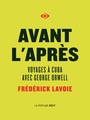 cover image of Avant l'après. Voyages à Cuba avec George Orwell